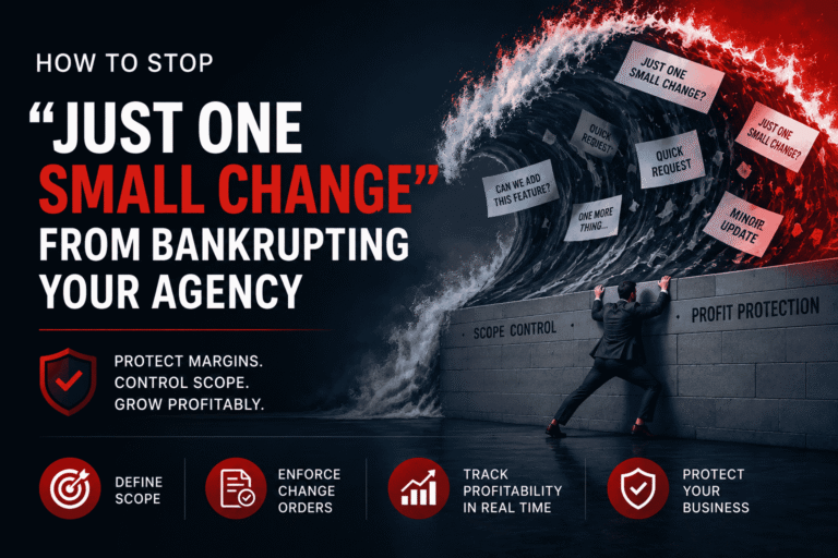 How to Stop "Just One Small Change" from Bankrupting Your Agency