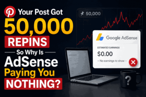 Your Post Got 50,000 Repins — So Why Is AdSense Paying You Nothing?
